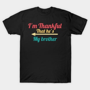 I'm Thankful That he's My Brother, vintage T-Shirt